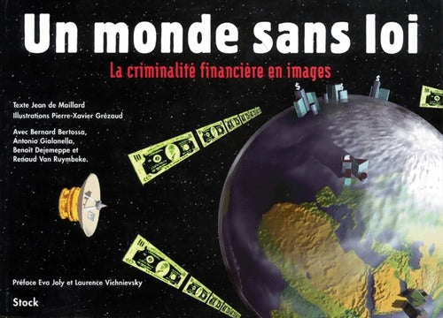 Livrenpoche : Un monde sans loi. La criminalité financière en images - Jean De Maillard - Livre
