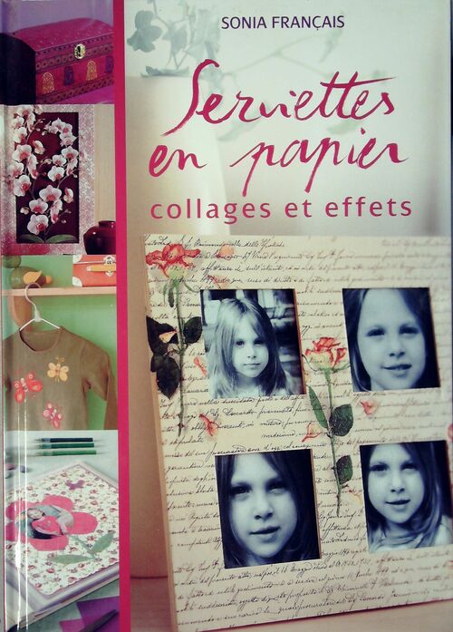 Livrenpoche : Serviettes en papier. Collages et effets - Sonia Français - Livre