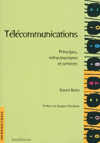Livrenpoche : Télécommunications. Principes, infrastructures et services - Daniel Battu - Livre