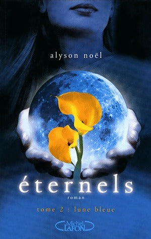 Livrenpoche : Eternels Tome II : Lune bleue - Alyson Noël - Livre