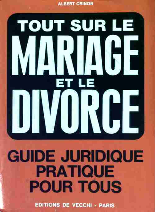 Livrenpoche : Tout sur le mariage et le divorce - Albert Crinon - Livre