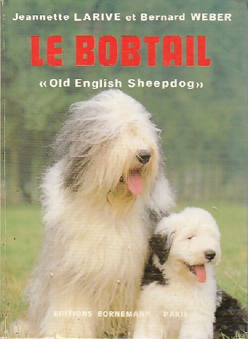 Le bobtail - Jeannette Larive, Bernard Weber - Livre