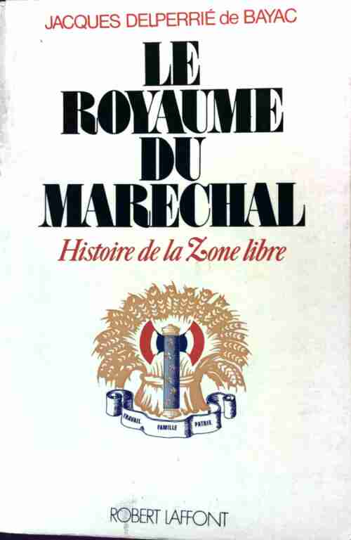 Livrenpoche : Le royaume du maréchal - Jacques Delperrie de Bayac - Livre