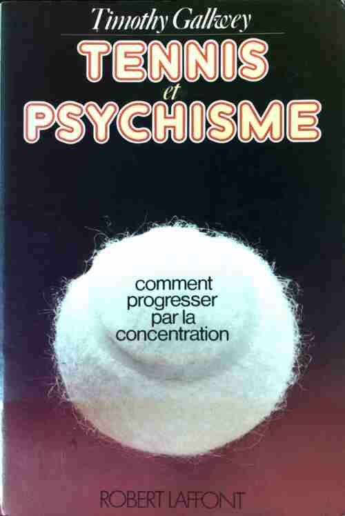 Livrenpoche : Tennis et psychisme. Comment progresser par la concentration - Timothy Gallwey - Livre