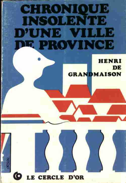 Livrenpoche : Chronique insolente d'une ville de province - Henri De Grandmaison - Livre