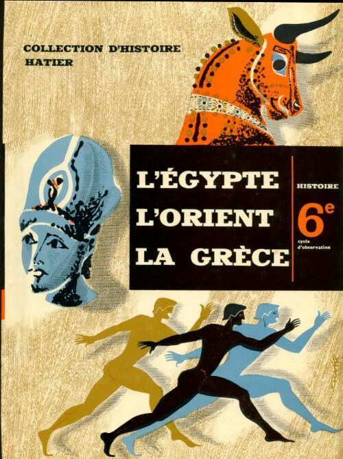 L'Egypte, l'Orient et la Grèce 6e - L. Harmand -  Collection d'histoire - Livre