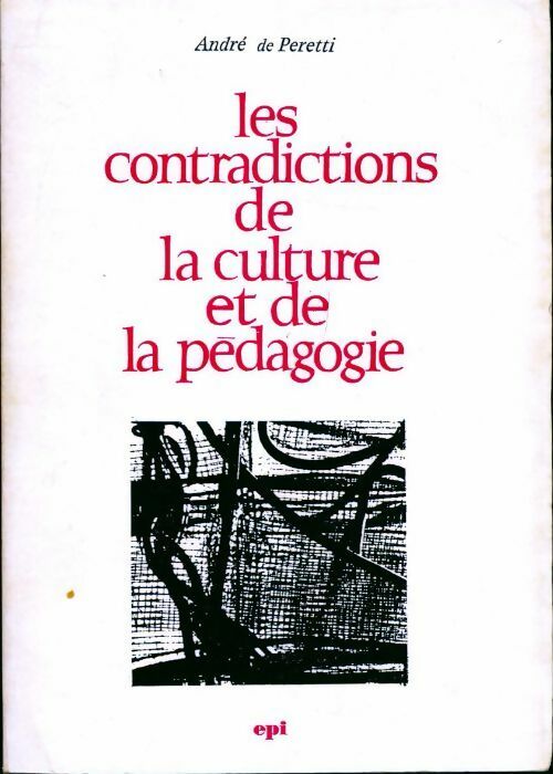 Livrenpoche : Les contradictions de la culture et de la pédagogie - André De Peretti - Livre