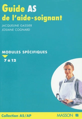 Livrenpoche : Guide AS de l'aide-soignant. Modules spécifiques 7 à 12 - Jacqueline Gassier - Livre