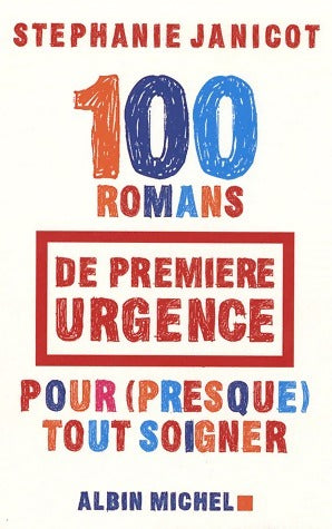 Livrenpoche : 100 Romans de première urgence pour (presque) tout soigner - Stéphanie Janicot - Livre
