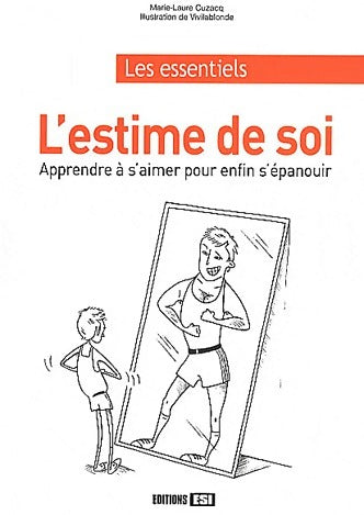 L'estime de soi. Apprendre à s'aimer pour enfin s'épanouir - Marie-Laure Cuzacq - Livre