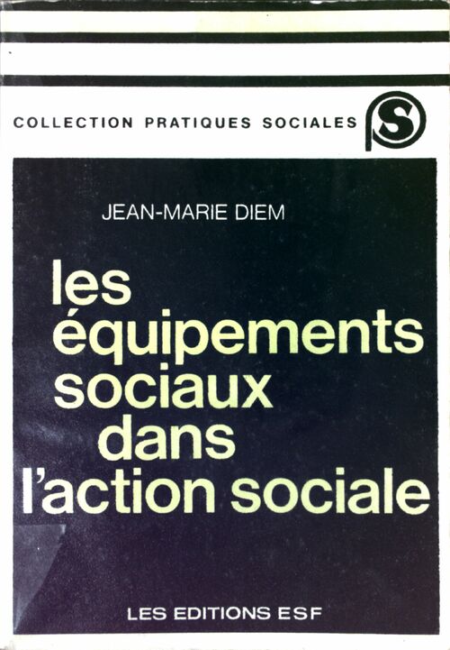 Livrenpoche : Les équipements sociaux dans l'action sociale - Jean-Marie Diem - Livre