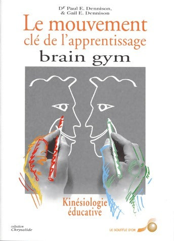 Livrenpoche : Le Mouvement, clé de l'apprentissage. Brain gym - Paul Dennison - Livre
