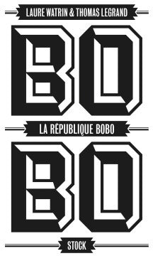 La république bobo - Thomas Legrand, Laure Watrin - Livre