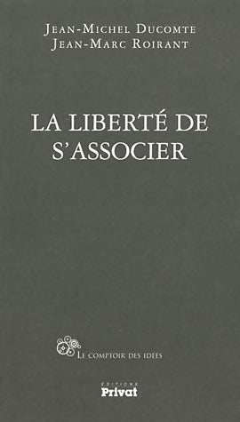 Livrenpoche : La liberté de s'associer - Jean-Michel Ducomte - Livre
