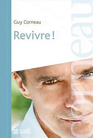 Livrenpoche : Revivre ! - Guy Corneau - Livre