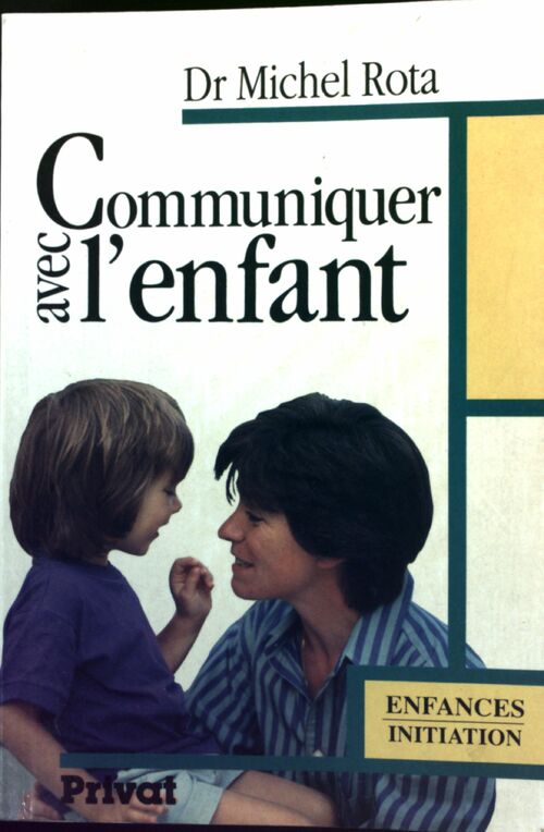 Livrenpoche : Communiquer avec l'enfant. De la conception à l'adolescence - Michel Rota - Livre
