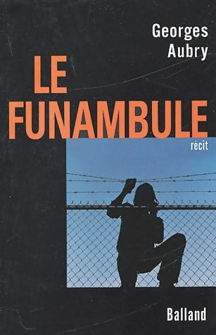 Livrenpoche : Le funambule - Georges Aubry - Livre