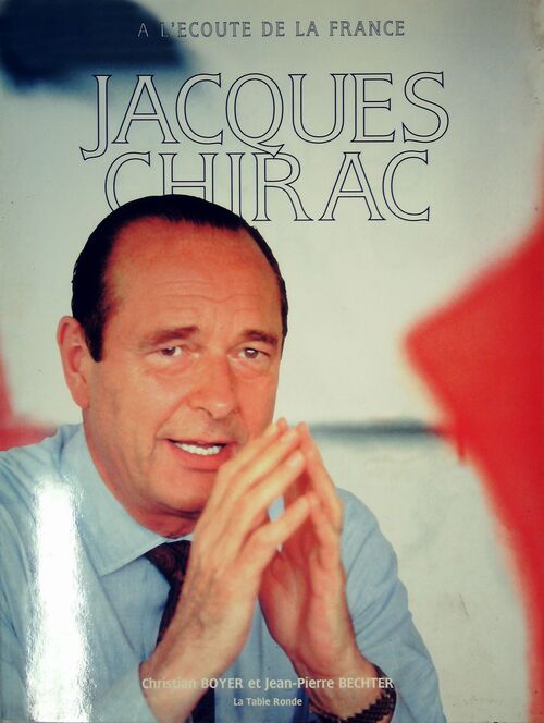 Livrenpoche : Jacques Chirac. A l'écoute de la France - Christian Boyer - Livre