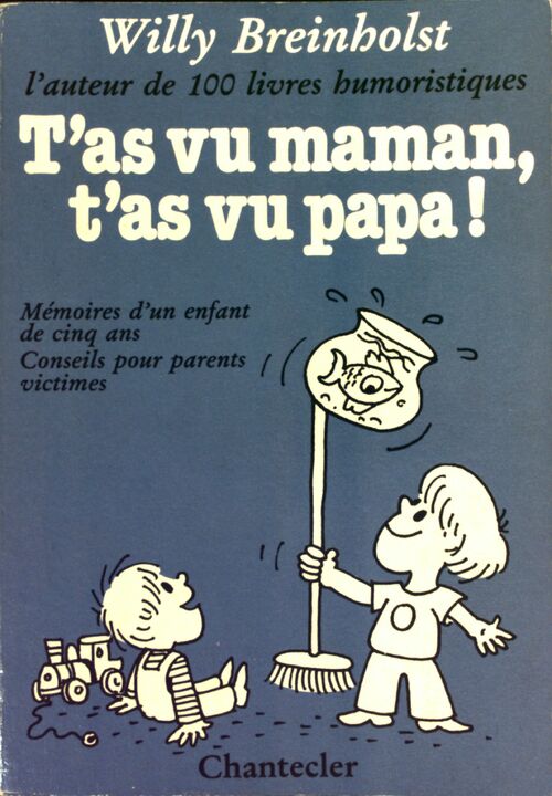 Livrenpoche : T'as vu maman, t'as vu papa ! Mémoires d'un enfant de cinq ans, conseils pour parents victimes - Willy Breinholst - Livre