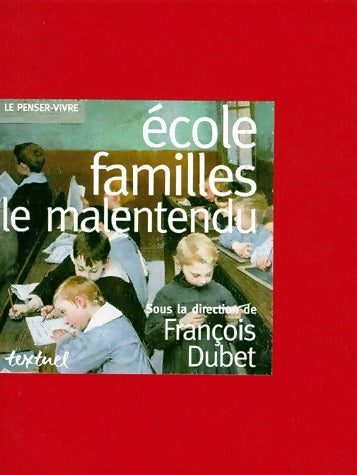 Livrenpoche : Ecole, familles. Le malentendu - Collectif - Livre