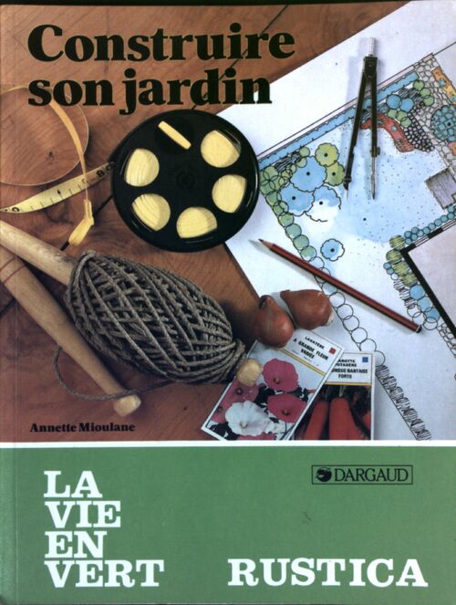 Livrenpoche : Construire son jardin - Annette Mioulane - Livre
