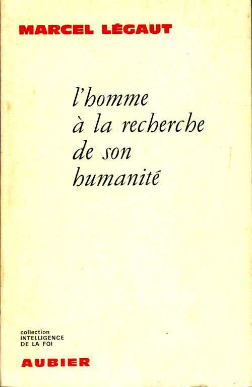 Livrenpoche : L'homme à la recherche de son humanité - Marcel Légaut - Livre