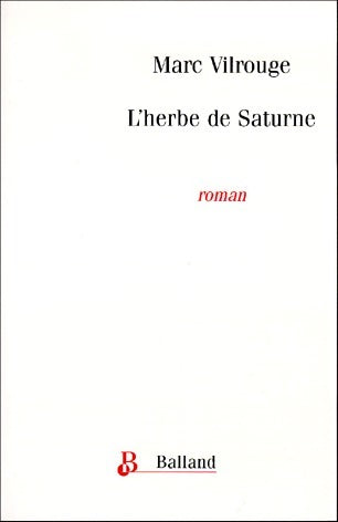 Livrenpoche : L'herbe de Saturne - Marc Vilrouge - Livre