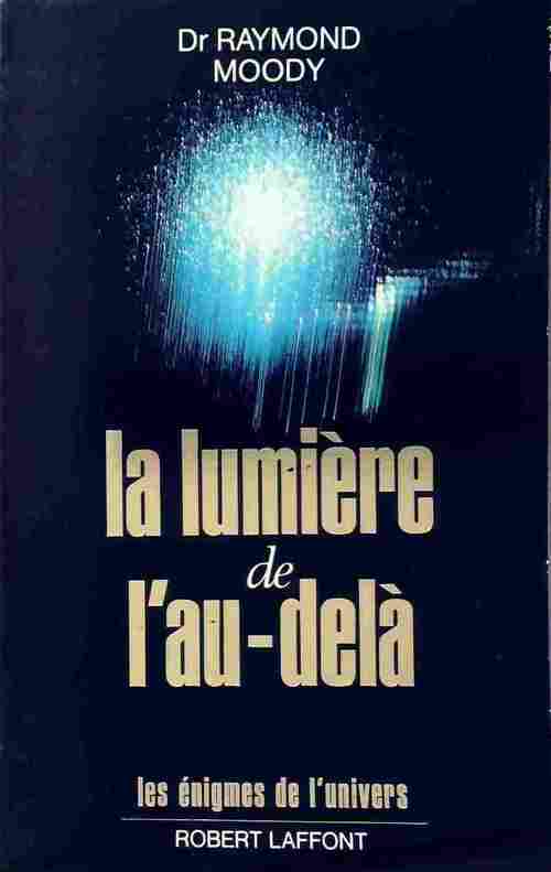 Livrenpoche : La lumière de l'au-delà - Raymond Moody - Livre