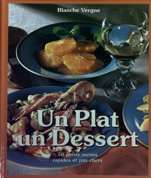 Un plat, un dessert. 50 petits menus rapides et pas chers - Blanche Vergne -  France Loisirs GF - Livre