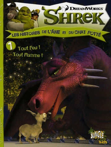 Livrenpoche : Shrek, les histoires de l'âne et du chat potté Tome I : Tout feu ! Tout flamme ! - Dreamworks - Livre