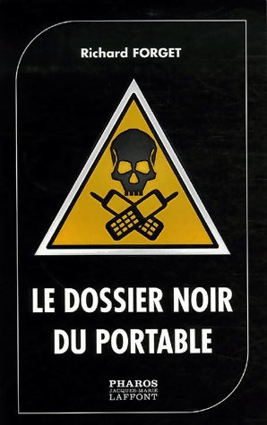 Livrenpoche : Le dossier noir du portable - Richard Forget - Livre