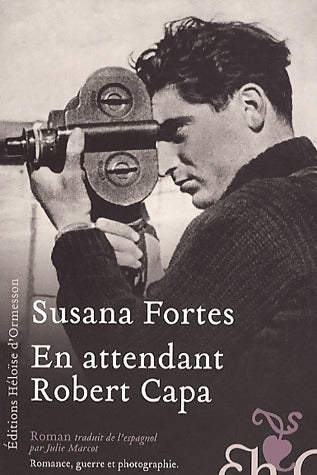 Livrenpoche : En attendant Robert Capa - Susana Fortes - Livre