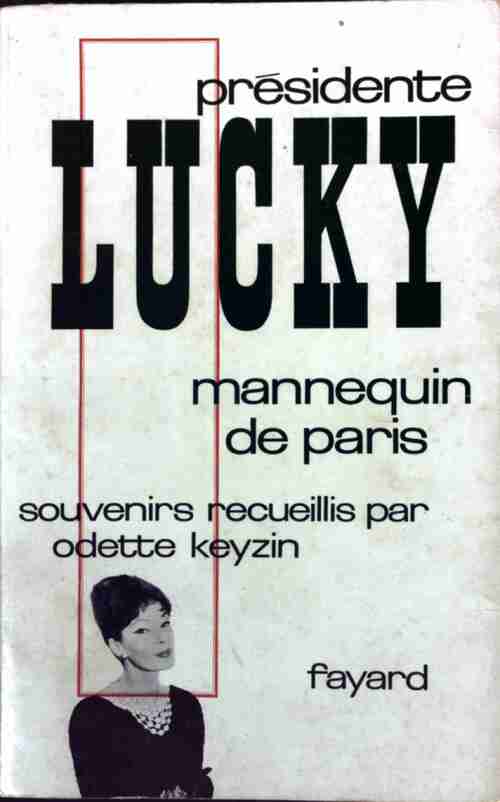 Livrenpoche : Présidente Lucky. Mannequin de Paris - Odette Keyzin - Livre