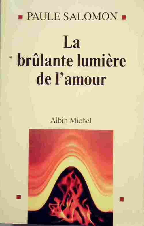 Livrenpoche : La brûlante lumière de l'amour - Paule Salomon - Livre