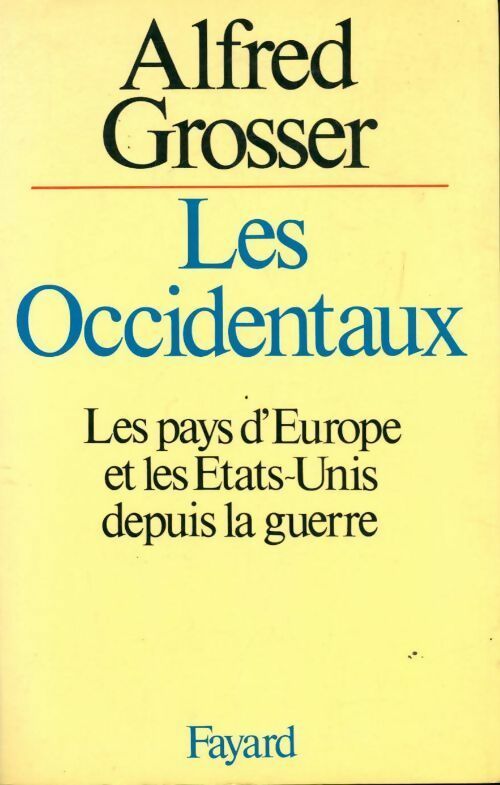 Livrenpoche : Les Occidentaux : Les pays d'Europe et les Etats-Unis depuis la guerre - Alfred Grosser - Livre