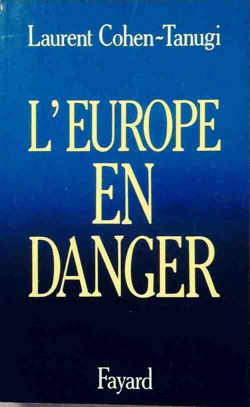 Livrenpoche : L'Europe en danger - Laurent Cohen-Tanugi - Livre
