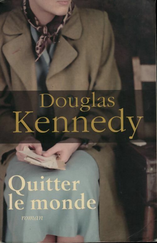 Livrenpoche : Quitter le monde - Douglas Kennedy - Livre