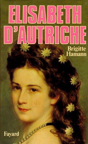 Livrenpoche : Elisabeth d'Autriche - Brigitte Hamann - Livre