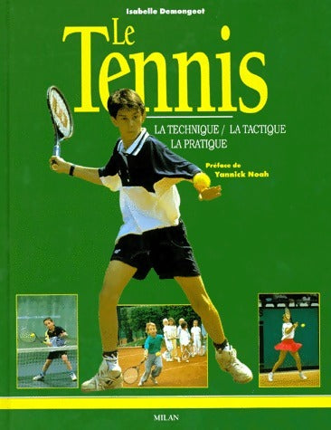 Le tennis. La technique, la tactique, la pratique - Isabelle Demongeot -  Milan poche - Livre