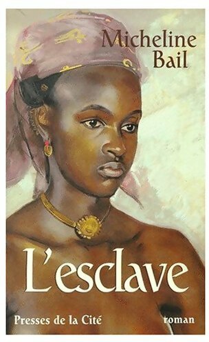 Livrenpoche : L'esclave - Micheline Bail - Livre