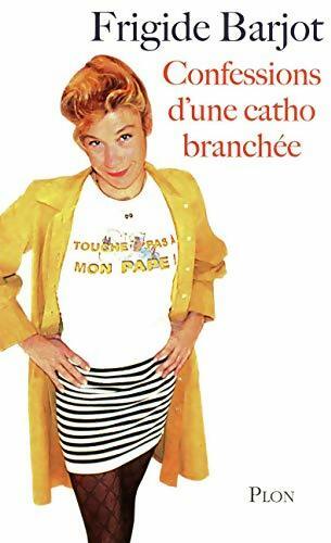 Livrenpoche : Confessions d'une catho branchée - Frigide Barjot - Livre