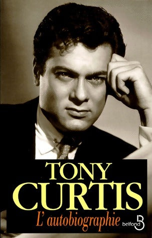 Livrenpoche : Tony Curtis. L'autobiographie - Tony Curtis - Livre