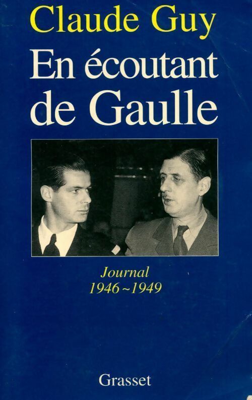 Livrenpoche : En écoutant de Gaulle. Journal 1946-1949 - Claude Guy - Livre