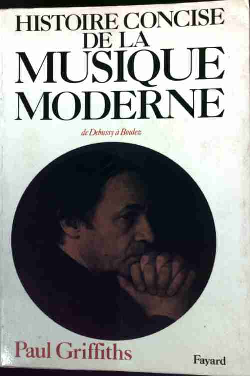 Livrenpoche : Histoire concise de la musique moderne - Paul Griffiths - Livre