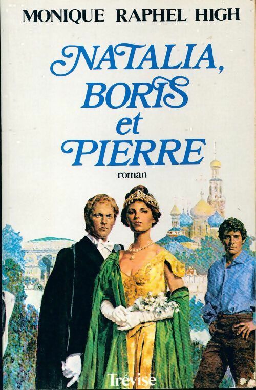 Livrenpoche : Natalia, Boris et Pierre - Monique Raphel High - Livre