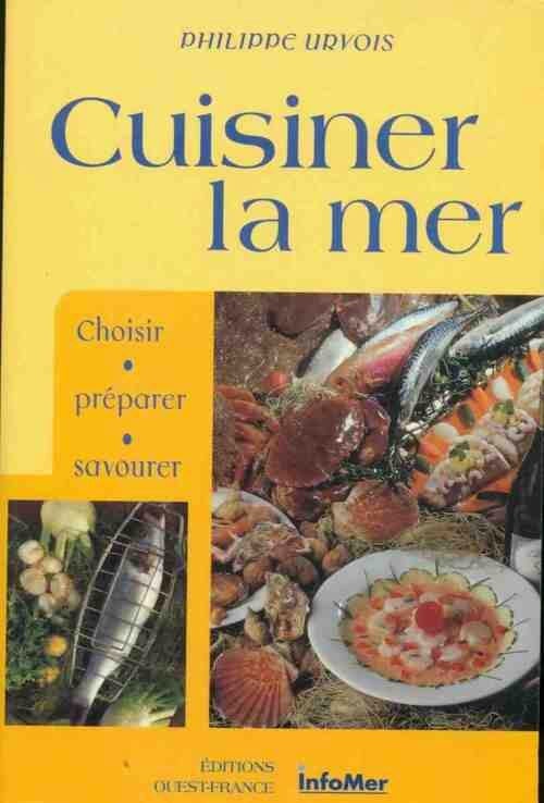 Livrenpoche : Cuisiner la mer - Philippe Urvois - Livre