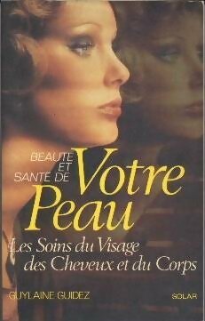 Livrenpoche : Beauté et santé de votre peau - Guylaine Guidez - Livre