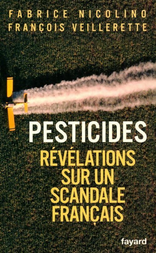 Livrenpoche : Pesticides. Révélations sur un scandale français - Fabrice Nicolino - Livre