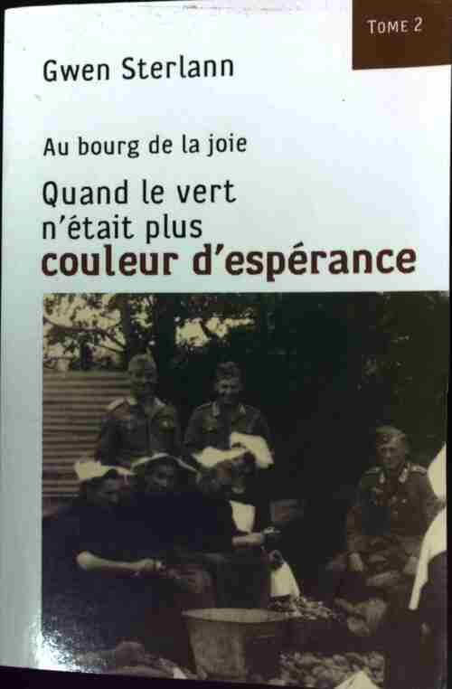Livrenpoche : Au bourg de la joie Tome II : Quand le vert n'était plus couleur d'espérance - Gwen Sterlann - Livre