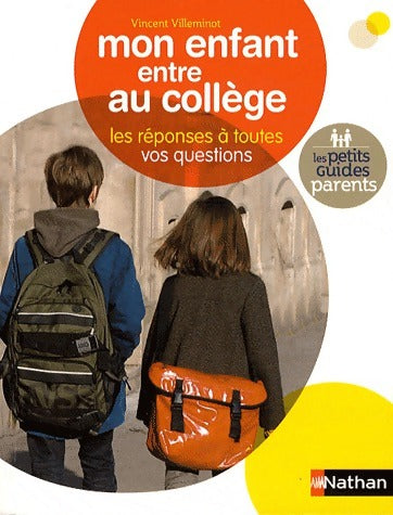 Livrenpoche : Mon enfant entre au collège. Les réponses à toutes vos questions - Vincent Villeminot - Livre